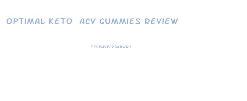 Optimal Keto Acv Gummies Review