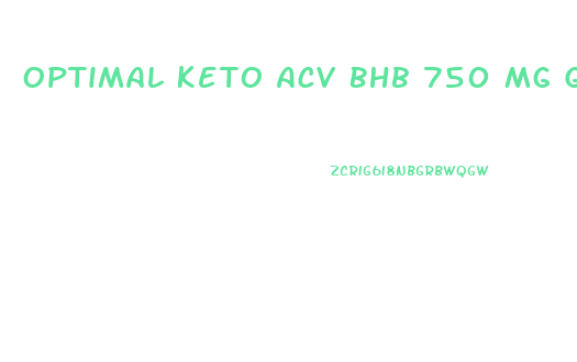 Optimal Keto Acv Bhb 750 Mg Gummies