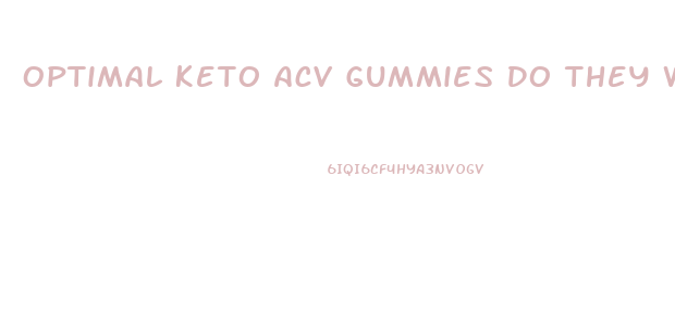 Optimal Keto Acv Gummies Do They Work