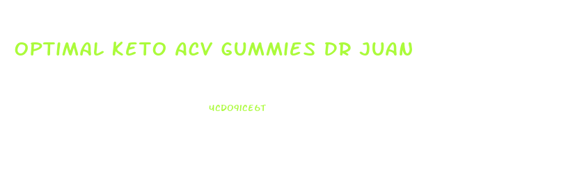 Optimal Keto Acv Gummies Dr Juan
