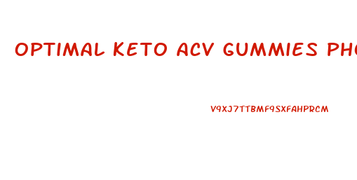 Optimal Keto Acv Gummies Phone Number