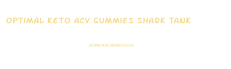 Optimal Keto Acv Gummies Shark Tank