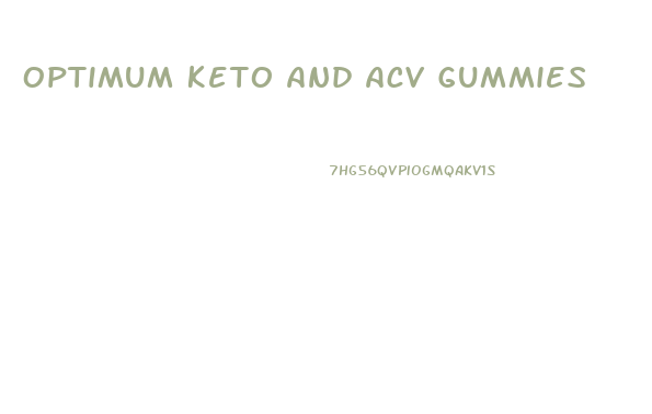 Optimum Keto And Acv Gummies
