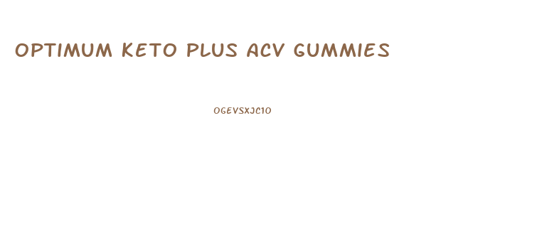 Optimum Keto Plus Acv Gummies