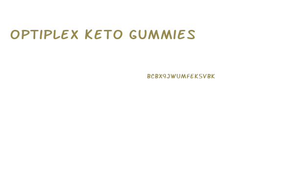 Optiplex Keto Gummies