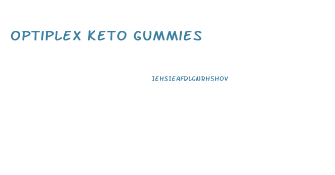 Optiplex Keto Gummies