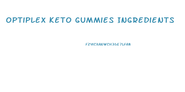 Optiplex Keto Gummies Ingredients