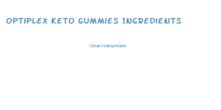 Optiplex Keto Gummies Ingredients