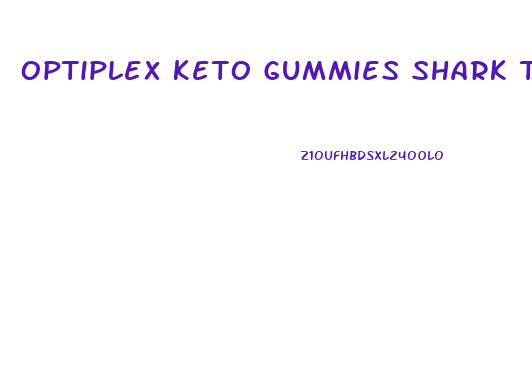 Optiplex Keto Gummies Shark Tank