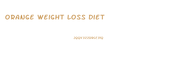 Orange Weight Loss Diet