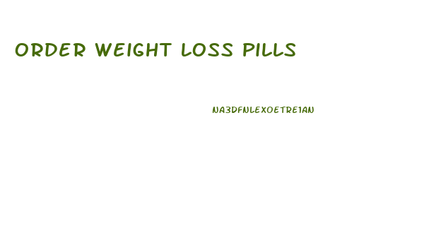 Order Weight Loss Pills