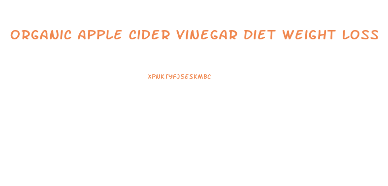 Organic Apple Cider Vinegar Diet Weight Loss