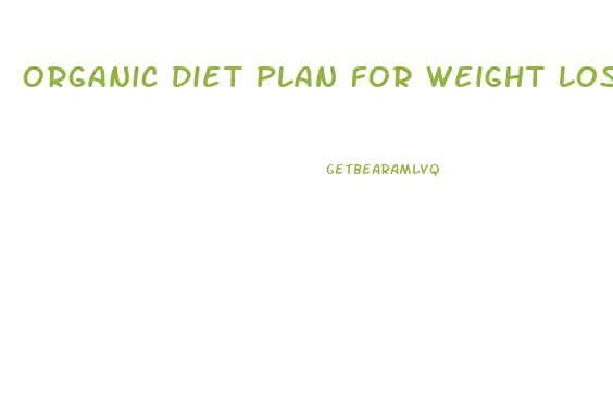 Organic Diet Plan For Weight Loss