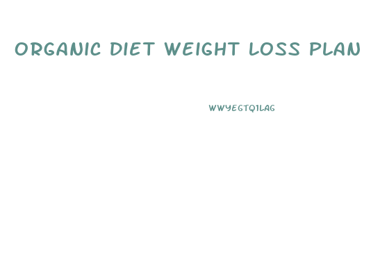 Organic Diet Weight Loss Plan