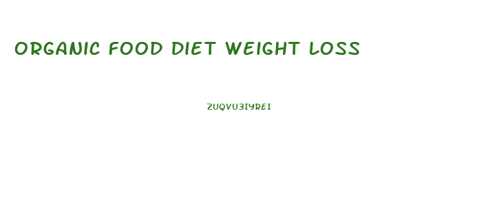 Organic Food Diet Weight Loss
