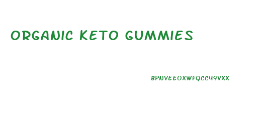 Organic Keto Gummies