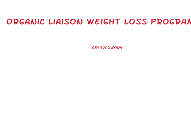 Organic Liaison Weight Loss Program And Diet Plan