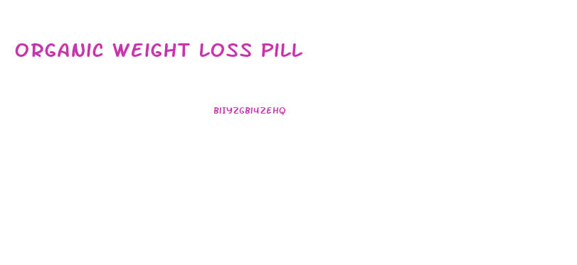 Organic Weight Loss Pill