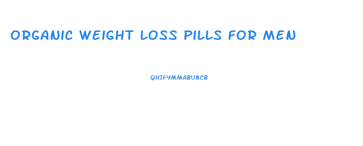 Organic Weight Loss Pills For Men