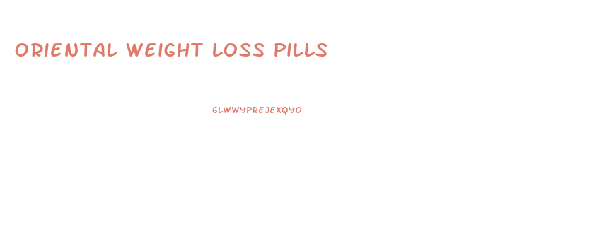 Oriental Weight Loss Pills