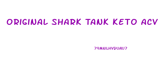 Original Shark Tank Keto Acv Gummies