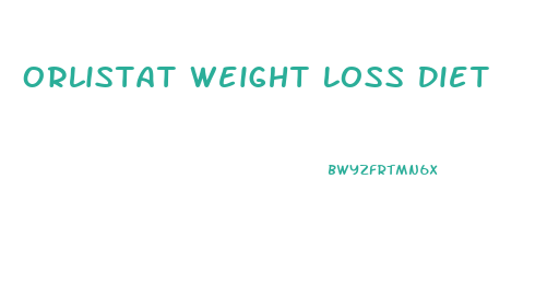 Orlistat Weight Loss Diet