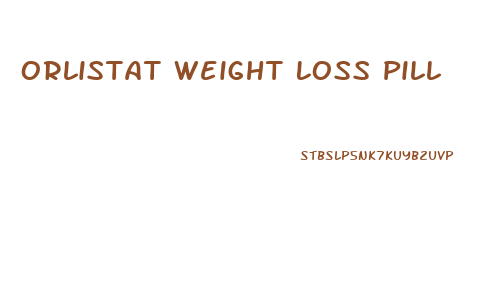 Orlistat Weight Loss Pill