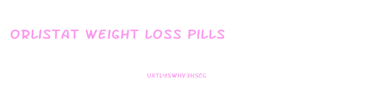 Orlistat Weight Loss Pills