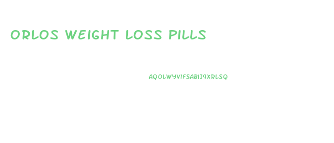 Orlos Weight Loss Pills