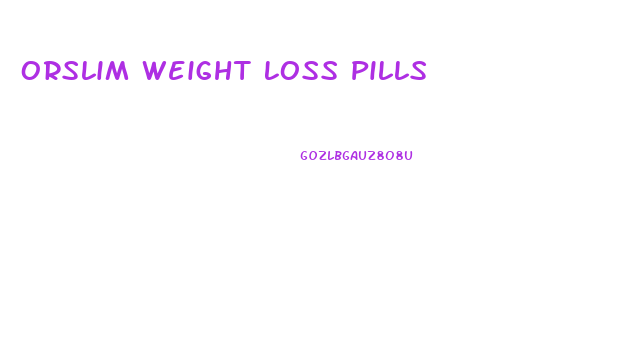 Orslim Weight Loss Pills