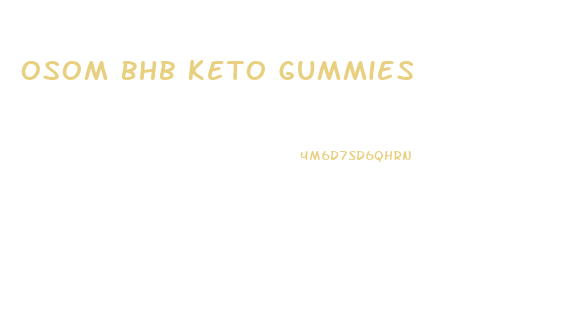 Osom Bhb Keto Gummies