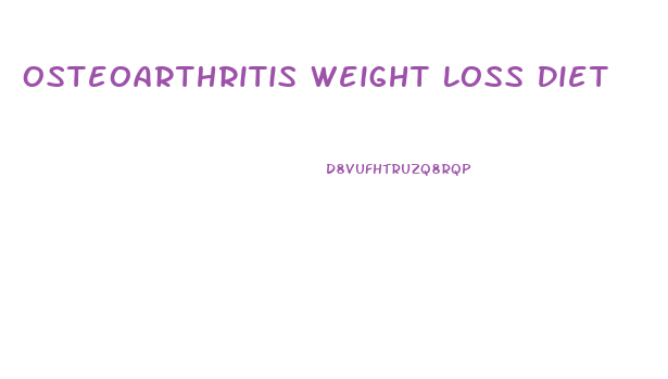 Osteoarthritis Weight Loss Diet