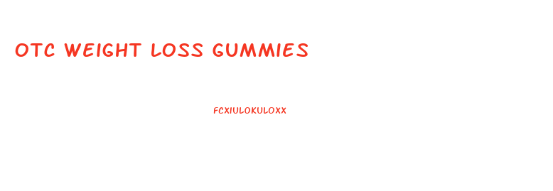 Otc Weight Loss Gummies