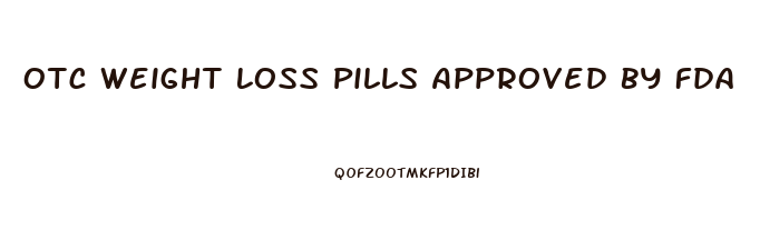 Otc Weight Loss Pills Approved By Fda