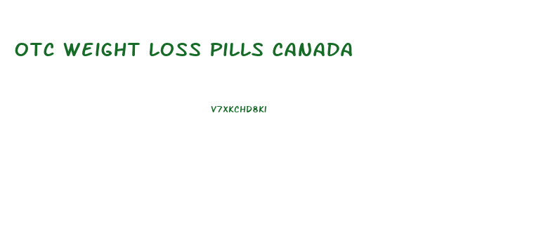 Otc Weight Loss Pills Canada