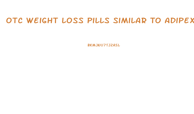 Otc Weight Loss Pills Similar To Adipex