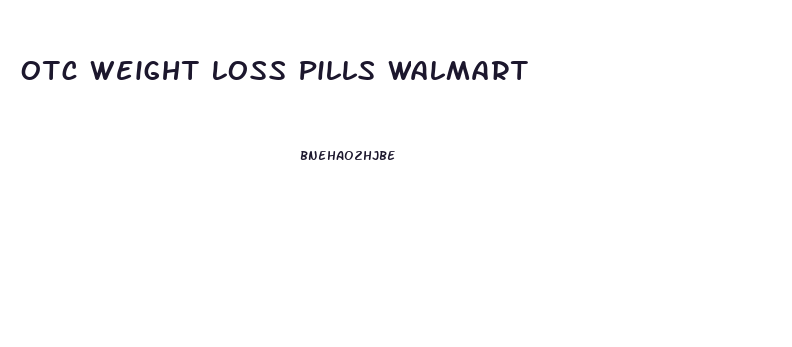 Otc Weight Loss Pills Walmart