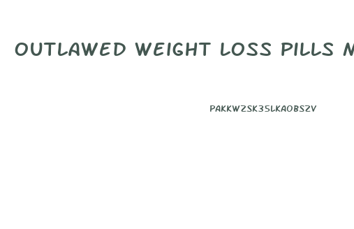 Outlawed Weight Loss Pills Mitochondria