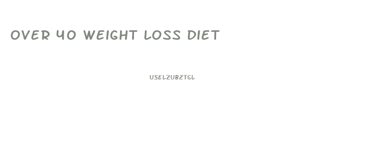 Over 40 Weight Loss Diet