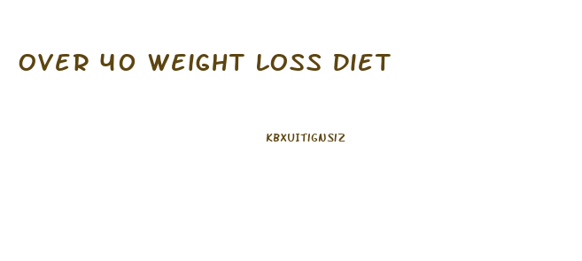 Over 40 Weight Loss Diet