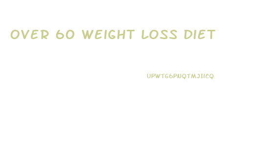 Over 60 Weight Loss Diet