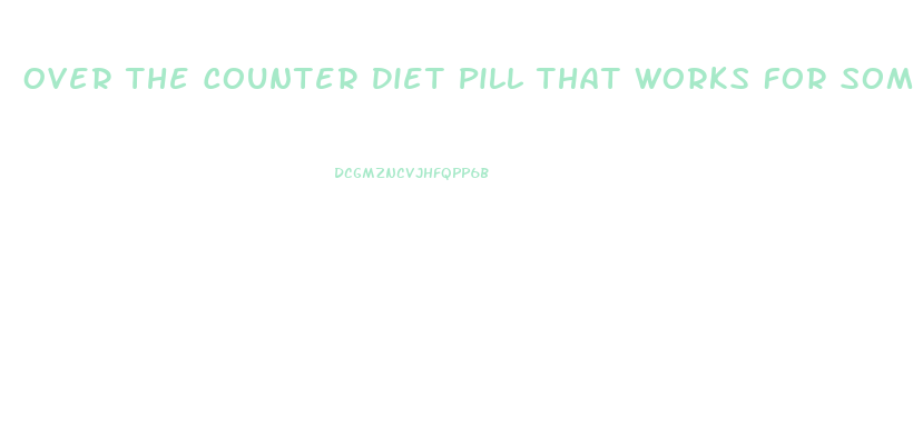Over The Counter Diet Pill That Works For Someone Who Has Heart Problems