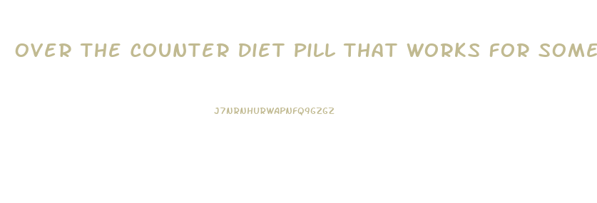 Over The Counter Diet Pill That Works For Someone Who Has Heart Problems