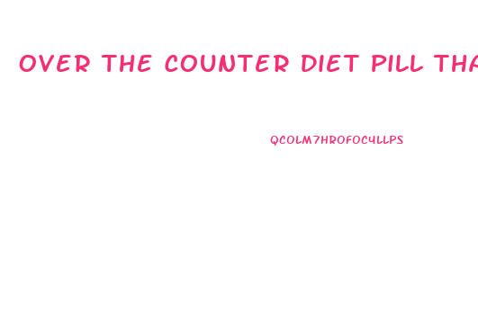 Over The Counter Diet Pill That Works For Someone Who Has Heart Problems