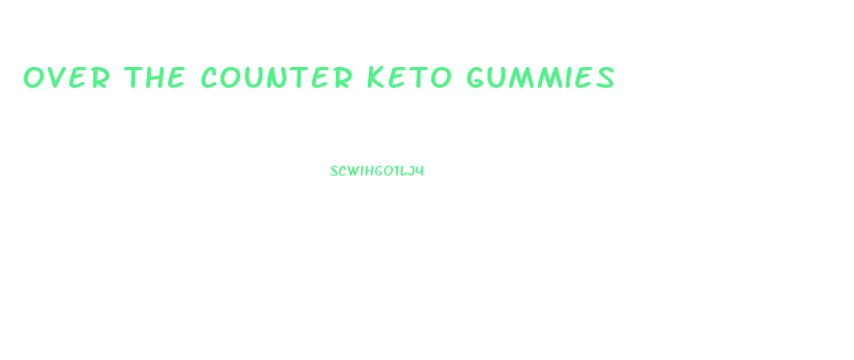 Over The Counter Keto Gummies