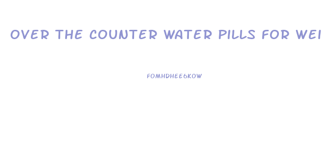 Over The Counter Water Pills For Weight Loss