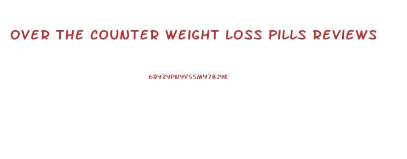 Over The Counter Weight Loss Pills Reviews