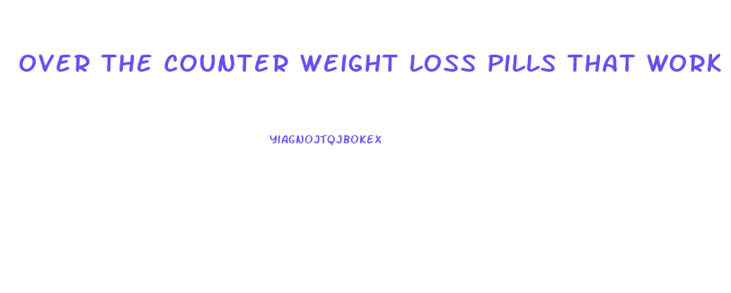 Over The Counter Weight Loss Pills That Work 2024