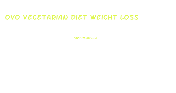 Ovo Vegetarian Diet Weight Loss