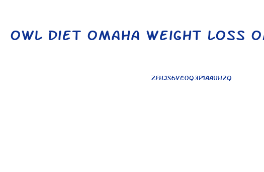 Owl Diet Omaha Weight Loss Omaha Med Spa